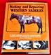 Making And Repairing Western Saddles By Master Saddle Maker Dave Jones Very Rare