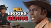 Why Mel Brooks Is A Comedy Genius Blazing Saddles 1974
